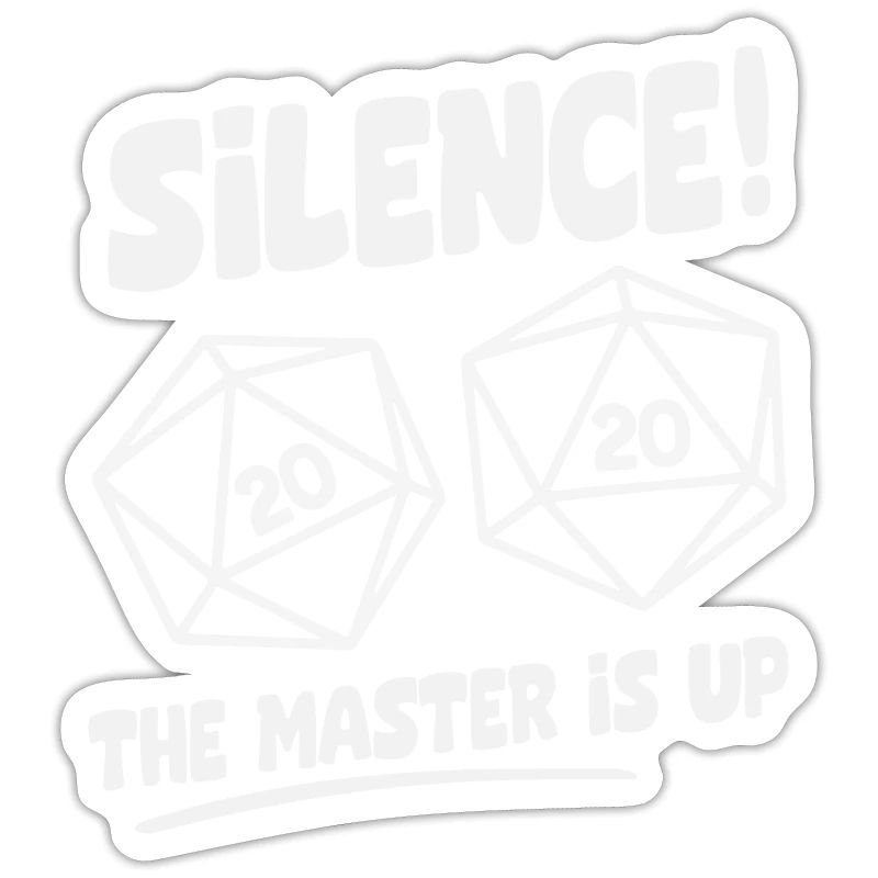 Silence! Le Master Is Up D20 Cube