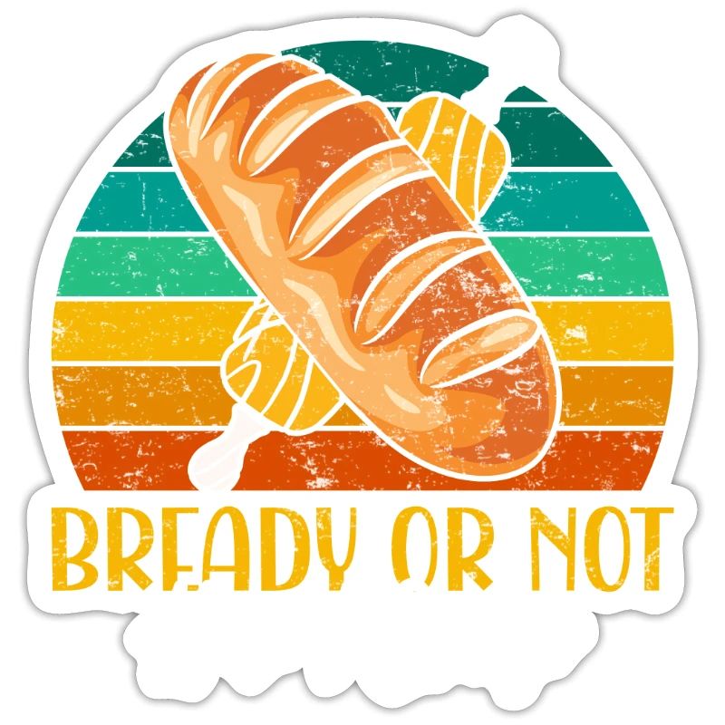 Bread Baking Love Bready or Not Bread Baking Fans
