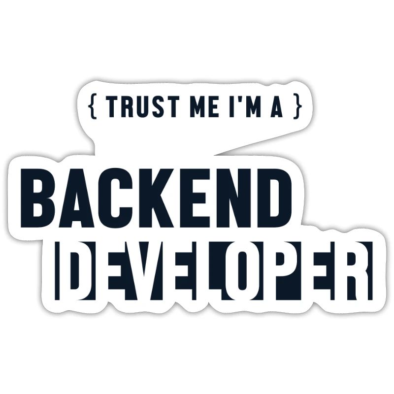 Trust Me I'm Backend Developer Developer Coder