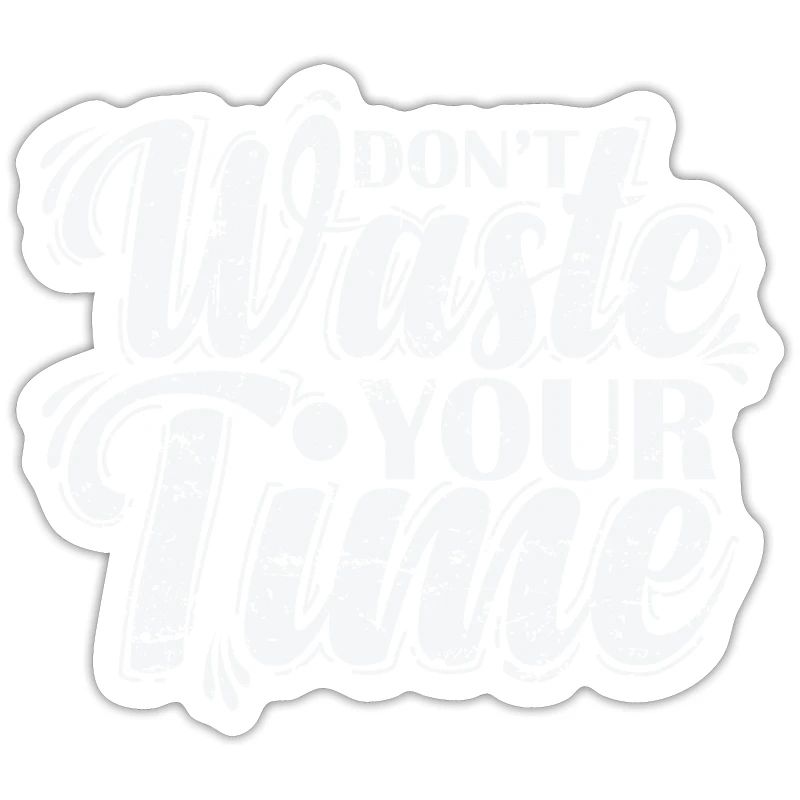 Don't waste your time effectively