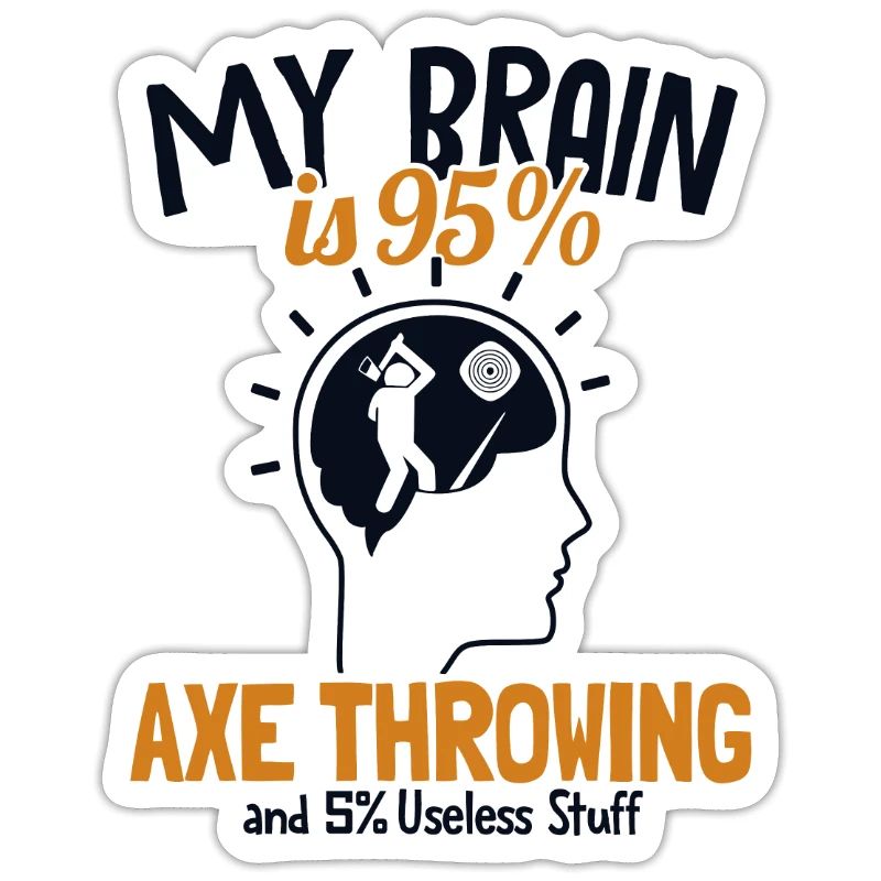 My Brain is 95% Axtwerfen Axe Throwing Game Axe