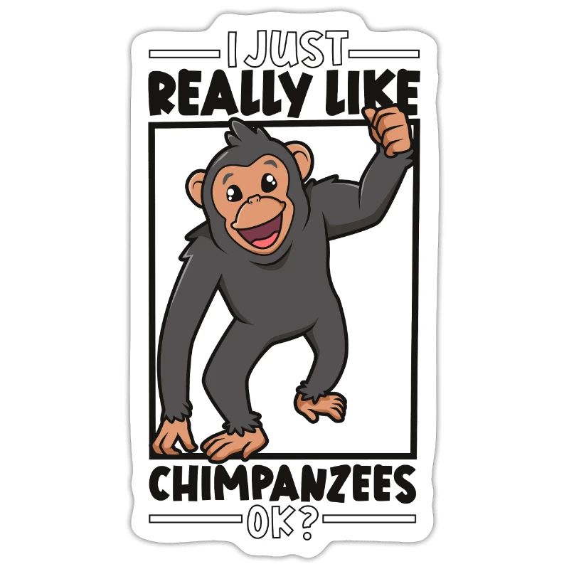 I love chimpanzees - chimpanzee