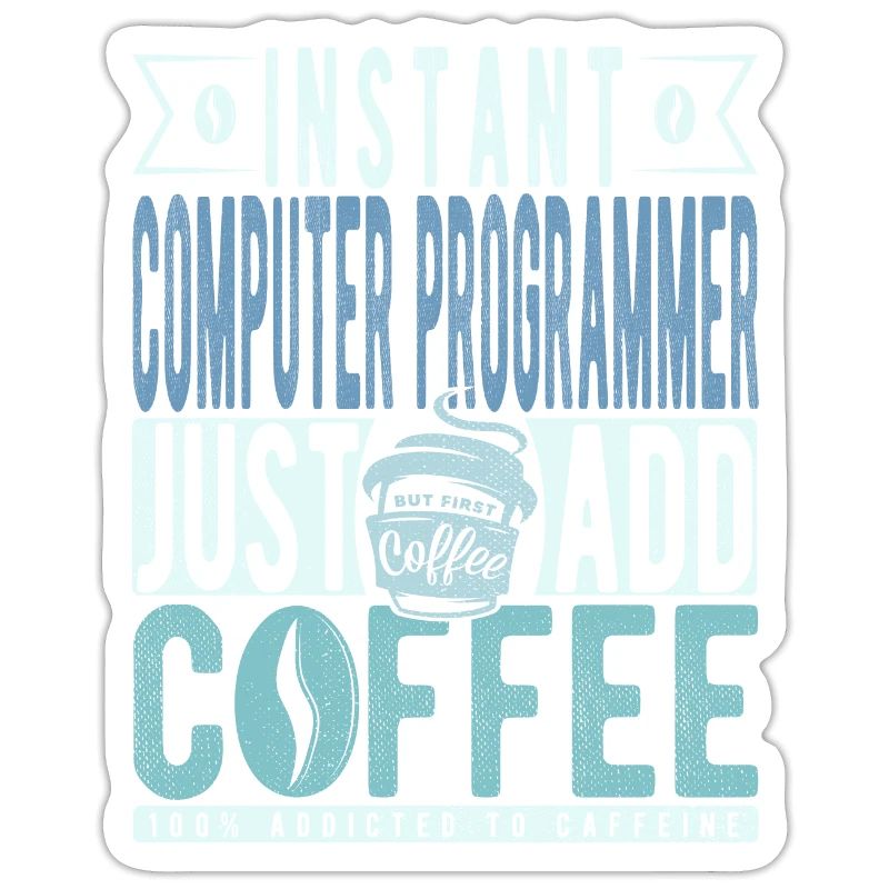 Instant Computer Programmer Just Add Coffee