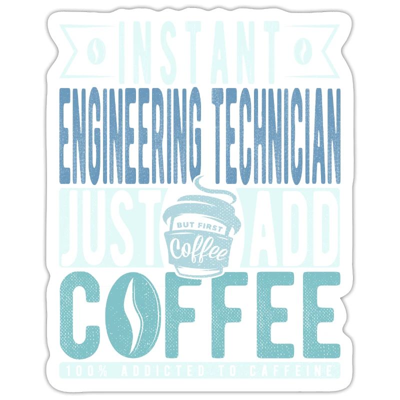 Instant Engineering Technician Just Add Coffee