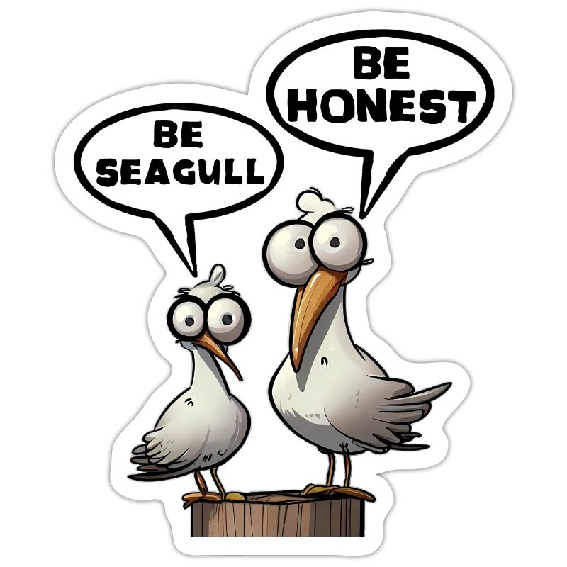 Sei Möwe Sei ehrlich