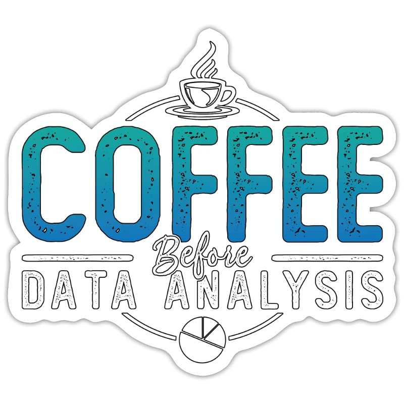 Data Analyst Coffee Data Scientist Coffee Lover