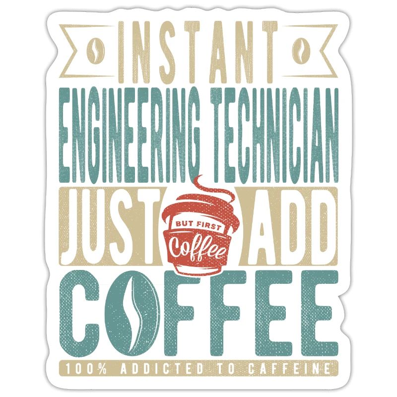 Instant Engineering Technician Just Add Coffee
