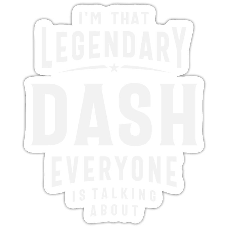 The Legendary Dash Custom Name Dash
