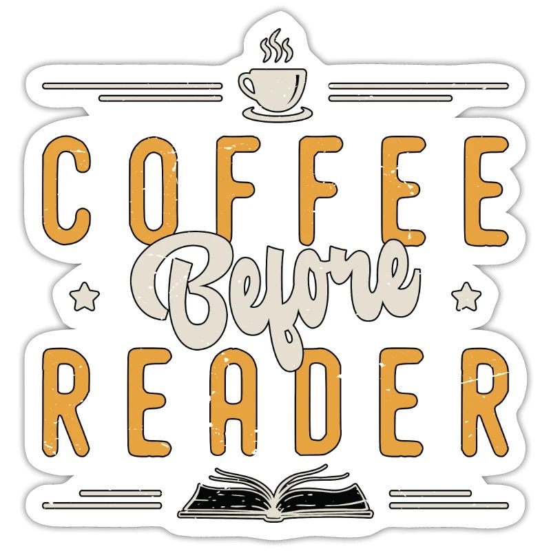 Reader Coffee Before Bookworm Coffee Lover Readers