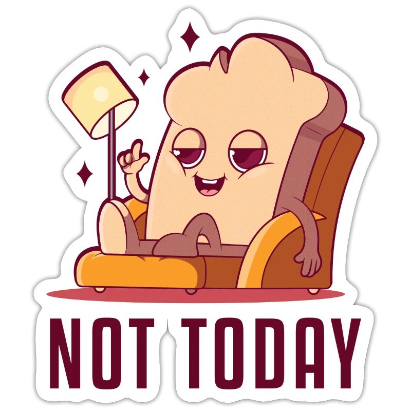 Not Today Bread Maker Bread Dough Bread Queen