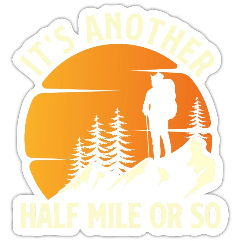 Es ist noch eine halbe Meile oder so - Mountain Hiker