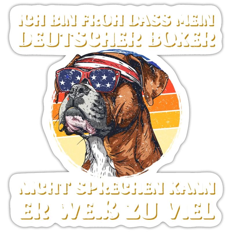 Boxer I'M GLAD THAT MY GERMAN BOXER DOESN'T