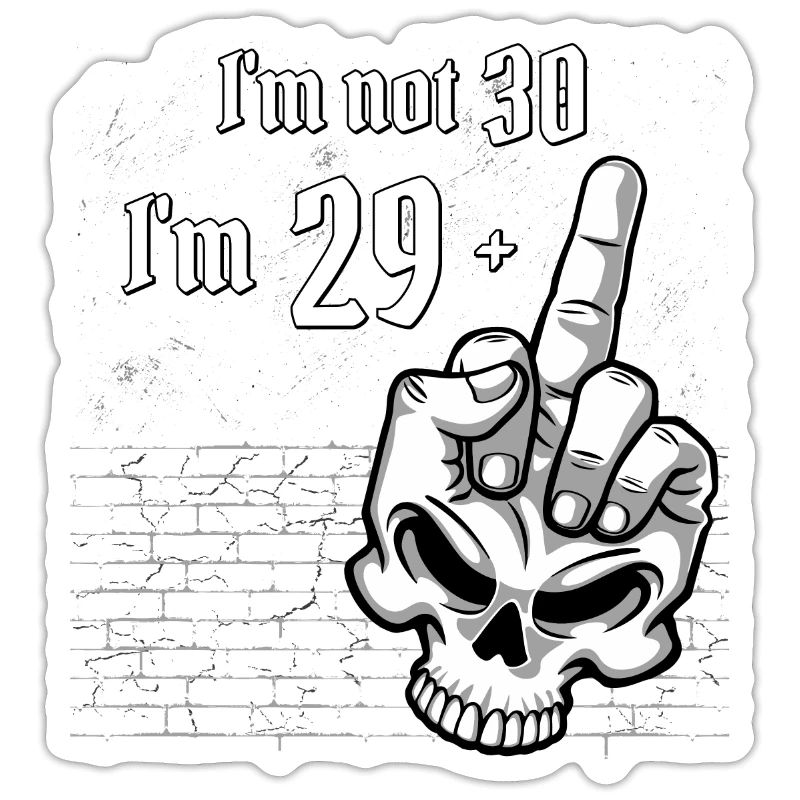 30. Geburtstag - Ich bin nicht 30, ich bin 29 plus 1 Mitte