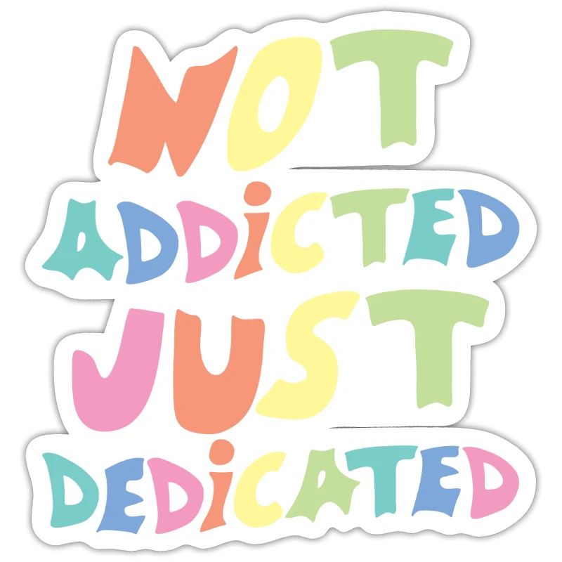 Pas accro, juste dévoué