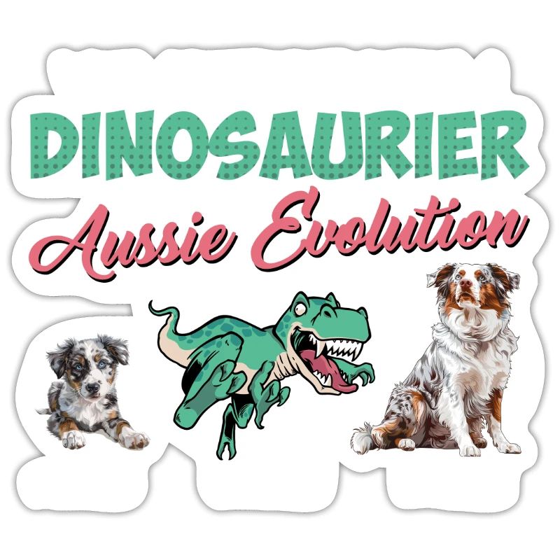 Aussie FROM PUPPY TO DINOSAUR Aussie evolution