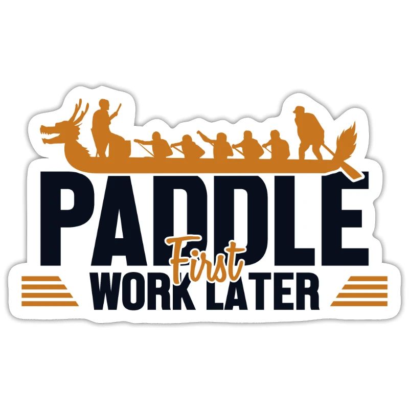Paddle First Work Later Team Paddler Drummer