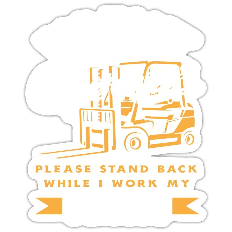 forklift driver please step back while I