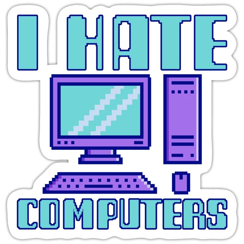 I Hate Computers 4