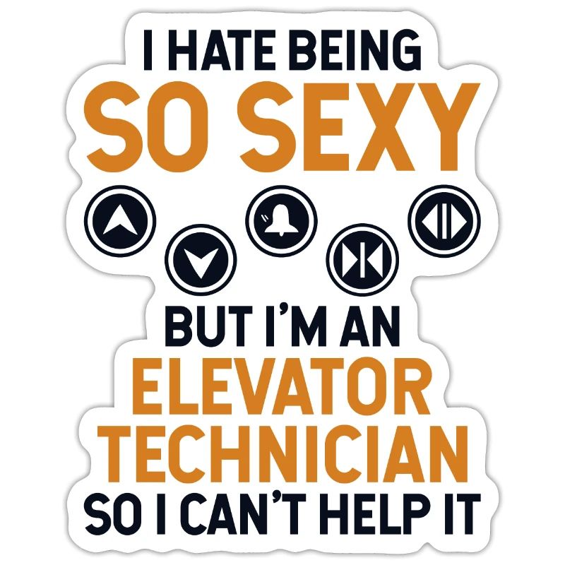 Hate Being So Sexy But I'm An Elevator Technician