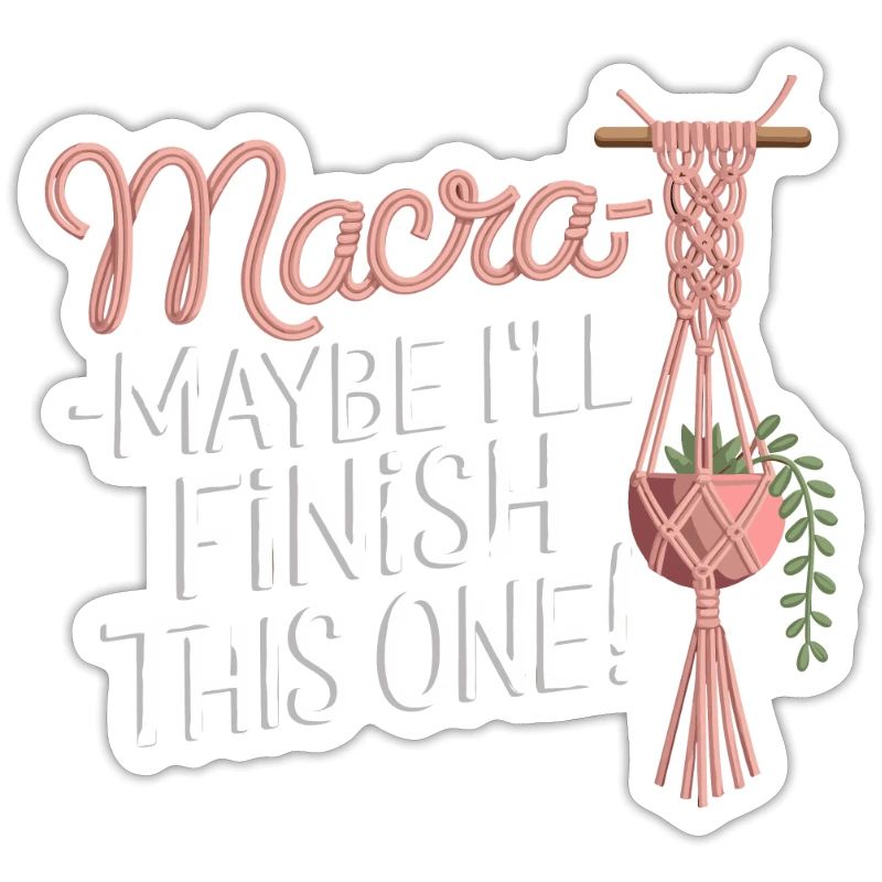 Funny macrame quote for boho macrame lovers
