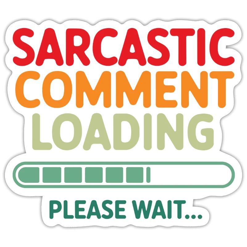 Sarcastic comment loading please wait Programmer