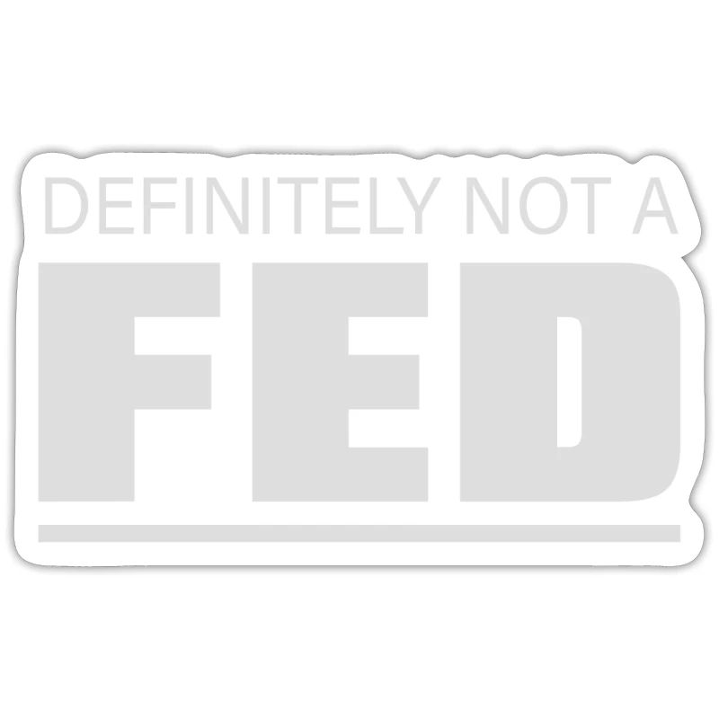 Definitely Not A Fed Humorous Statement