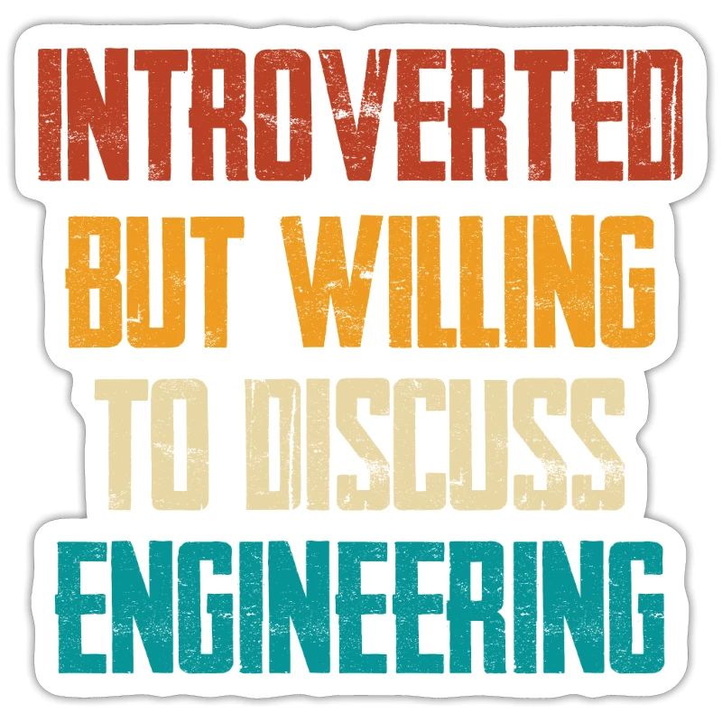Introverted But Ready About Engineering