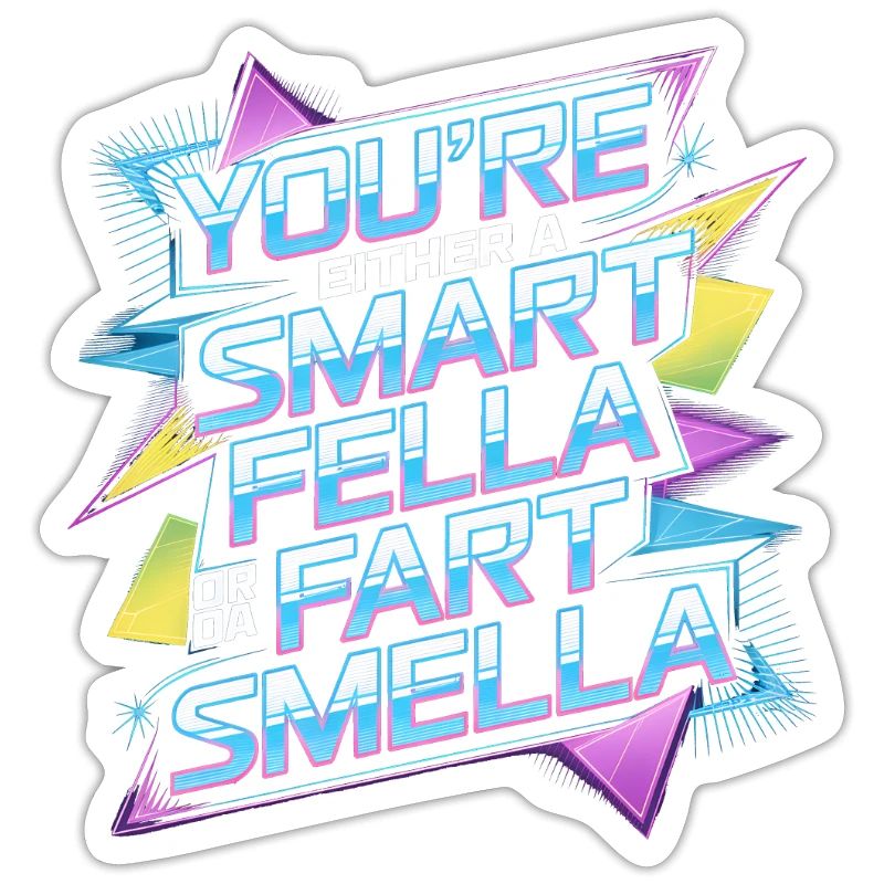 Du bist entweder ein kluger Kerl oder ein Furz-Sme