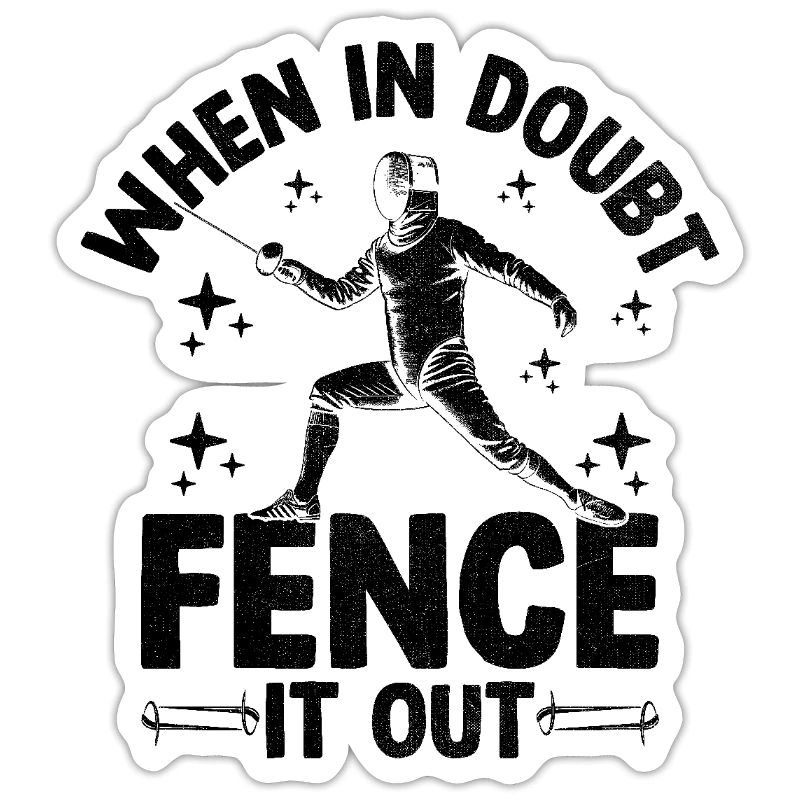 En cas de doute, Fence It Out, Épée, Épée, Épée, Escrime