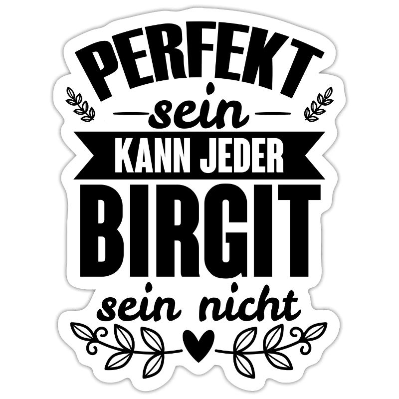 Birgit - Perfekt Sein Kann Jeder Birgit Nicht