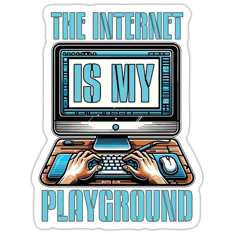 Coder The Internet Is My Playground Web Developer