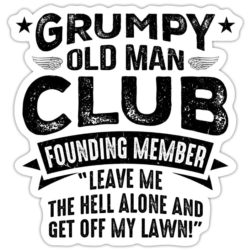 Grumpy Old Man Grumpy