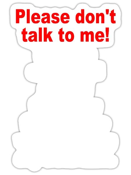 Bitte Sprich Mich Nicht An Ironie Sarkasmus Büro - Sticker Größe S (10 x 10 cm) - Mattweiß - Vorne