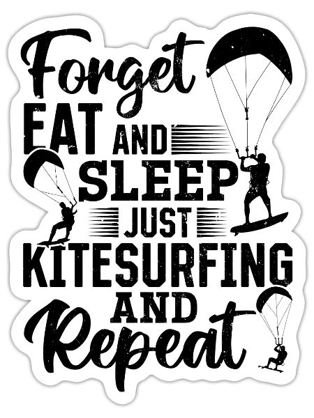 Kiteboarding - Forget eat and sleep just - Sticker size S (10 x 10 cm) - white matte - Front