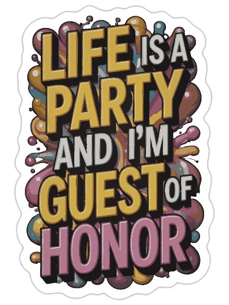 Life is a party – guest of the evening - Sticker size S (10 x 10 cm) - white matte - Front