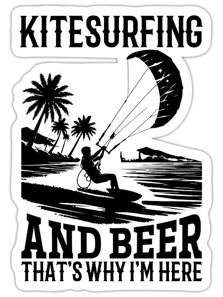 Kitesurfing and beer that's why I'm here - Funny - Sticker size S (10 x 10 cm) - white matte - Front