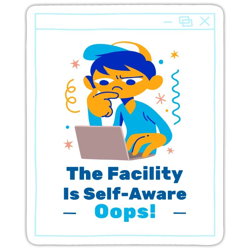 The Facility Is Self-Aware. Oops! Coder T-Shirt