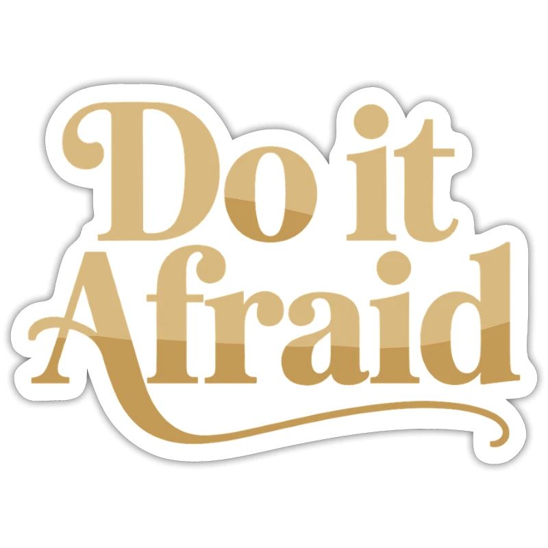 Do It Afraid Courage Development Motivation