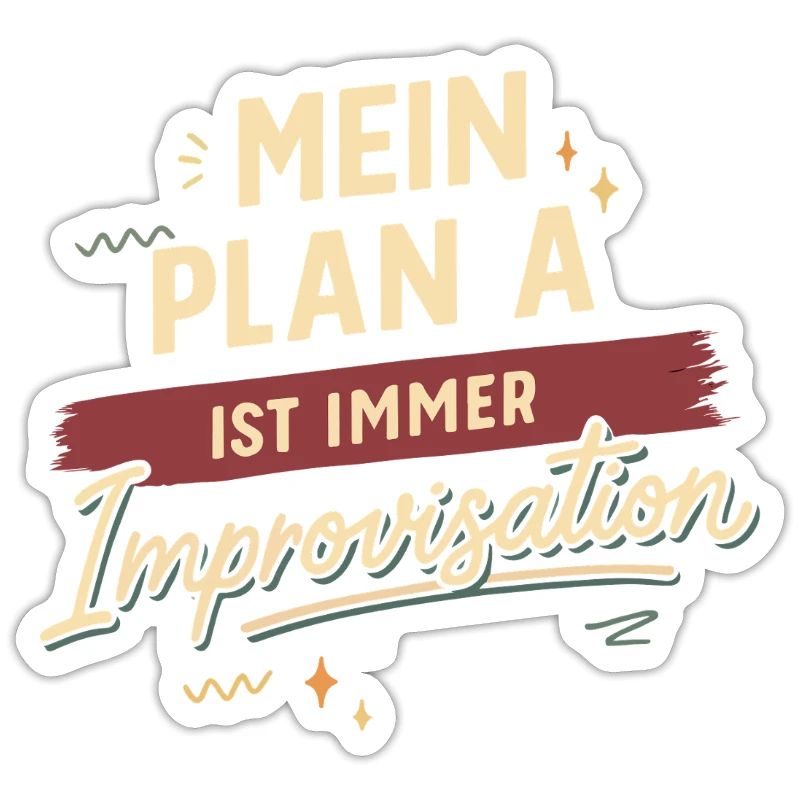 My plan A is always improvisation