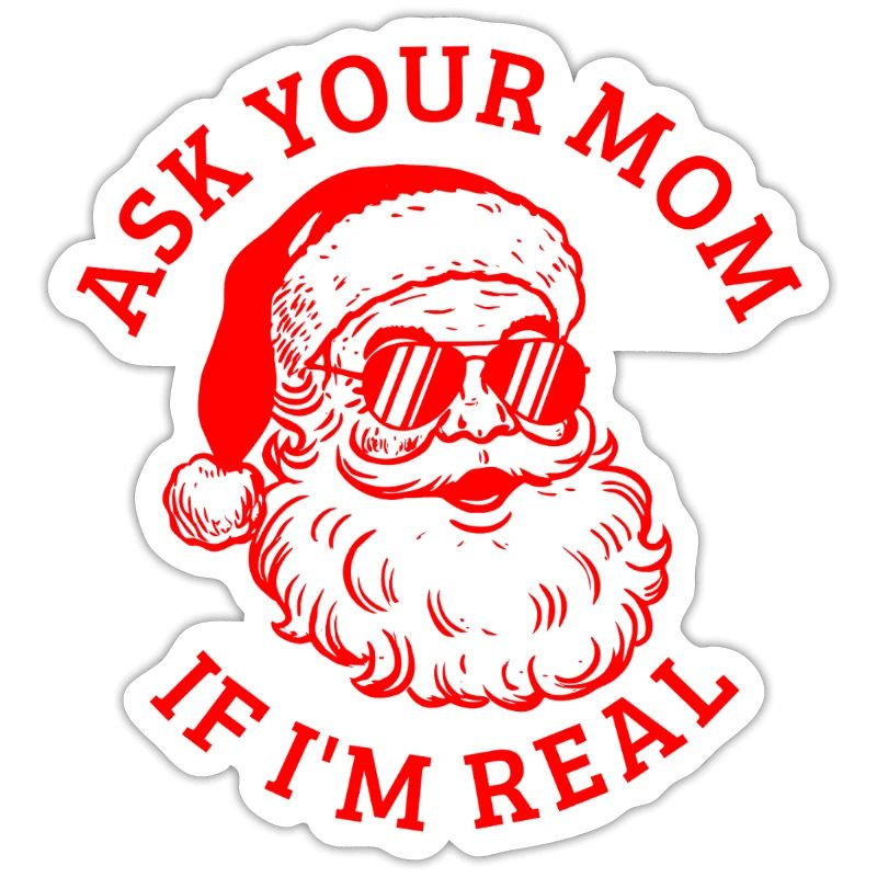Frag deine Mutter, ob ich der echte Weihnachtsmann