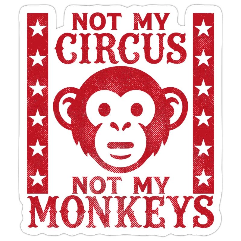 Pas mon cirque, pas mes singes