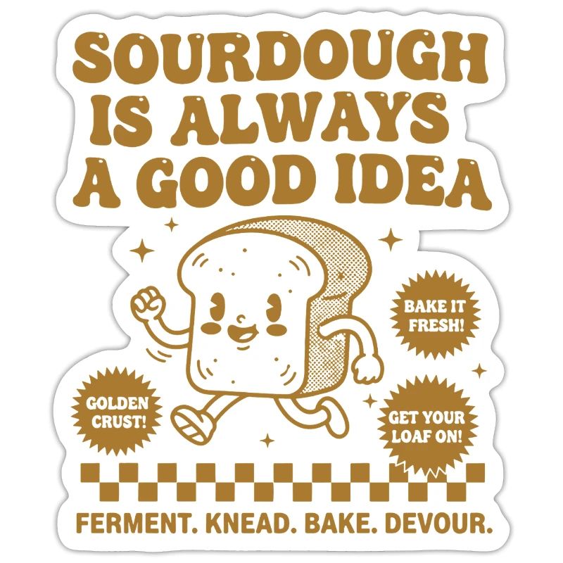 Sourdough Is Always A Good Idea Bread Baking