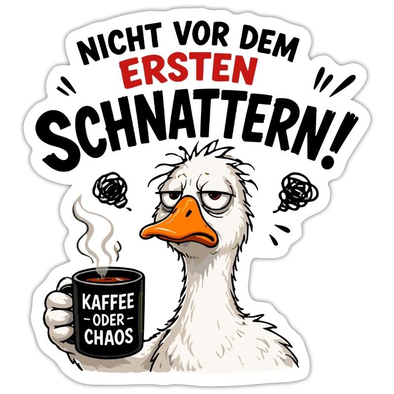  Nicht vor dem ersten Schnattern Kaffee oder Chaos