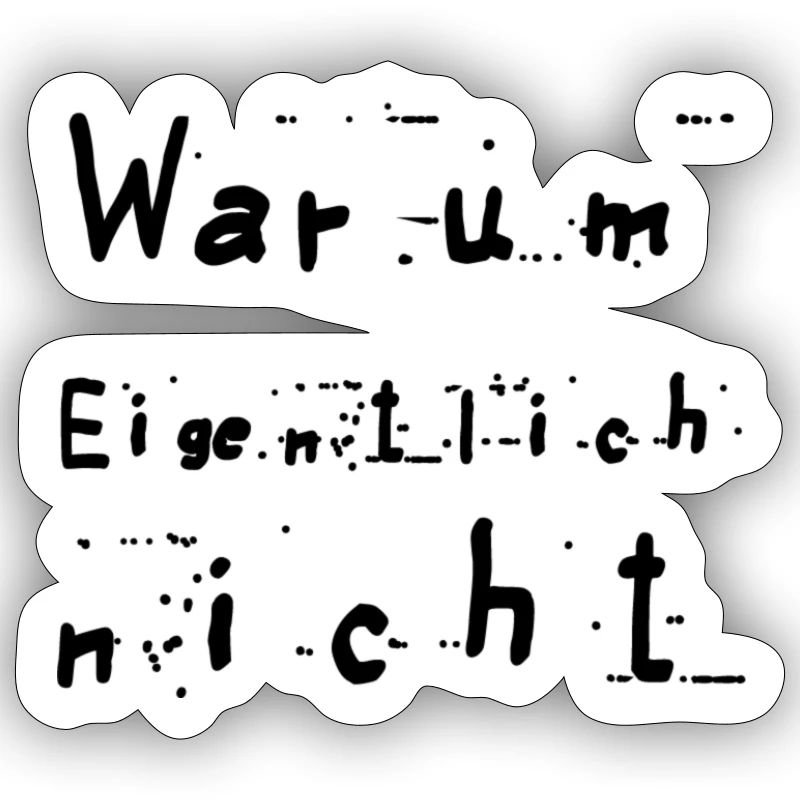 Warum eigentlich nicht