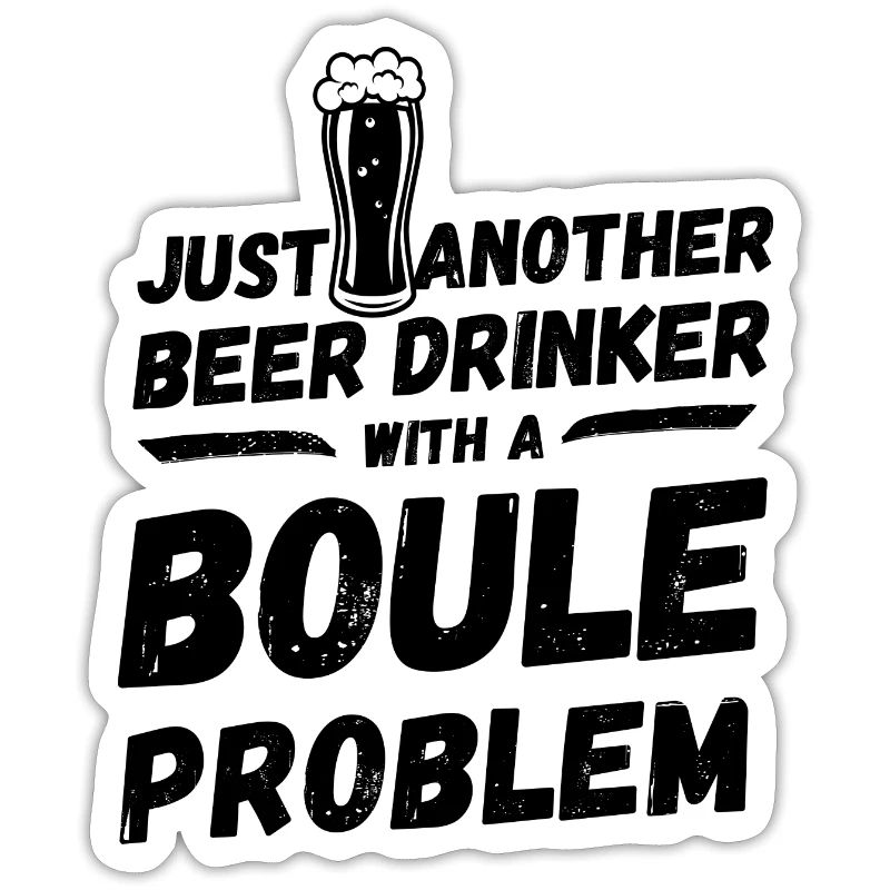 Just another beer drinker with a boule problem