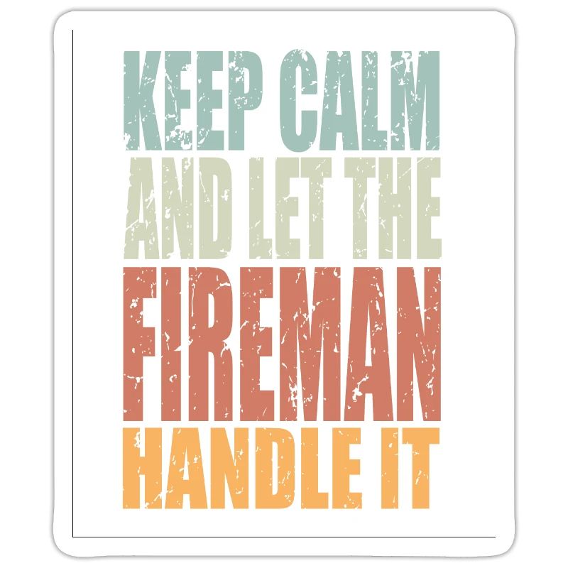 Keep Calm Firefighter Saying Firefighter