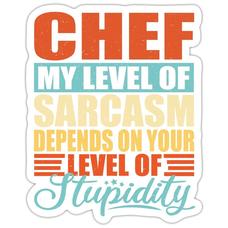 Sarcasme de chef Drôle Chef Chef