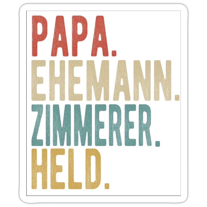 Zimmerer Papa Ehemann Held