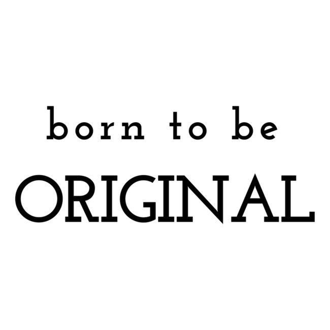 Born to be original / Bestseller / Geschenk