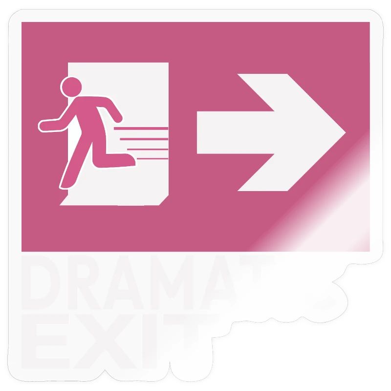 Dramatic Exit Funny Statement Minimal Graphic